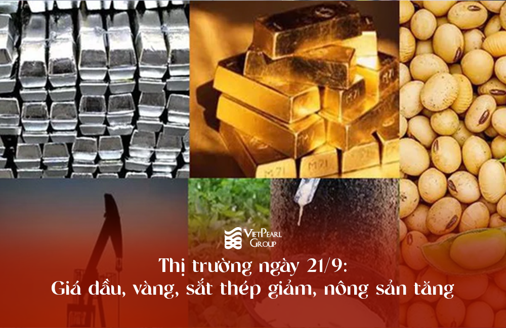 Thị trường ngày 21/9: Giá dầu, vàng, sắt thép giảm, nông sản tăng