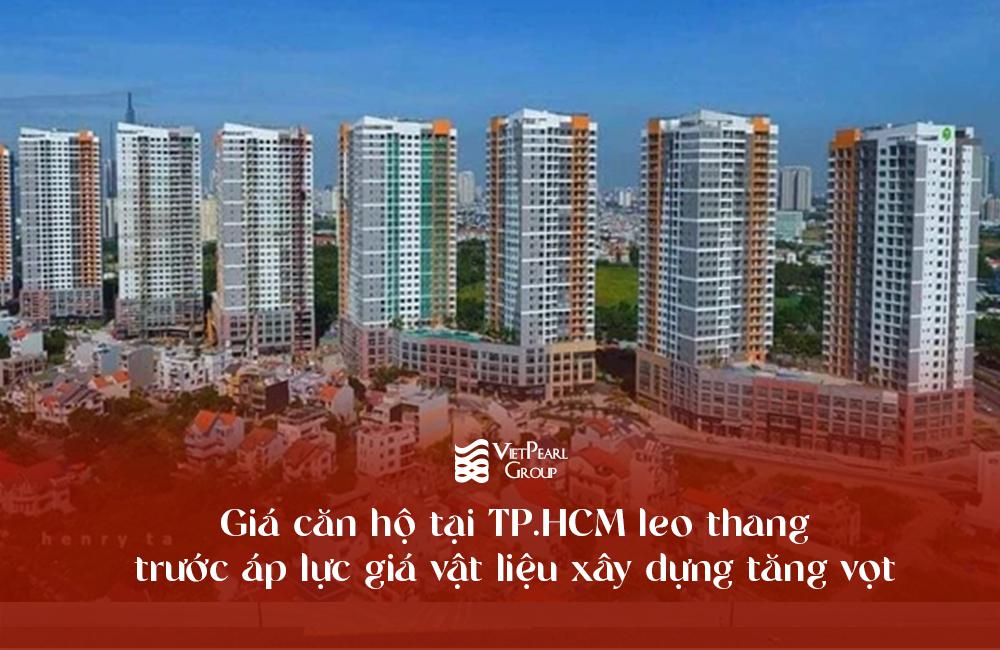 Giá căn hộ tại TP.HCM leo thang trước áp lực giá vật liệu xây dựng tăng vọt